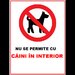 Placuta nu se permite cu caini in interior